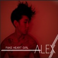Alex（欧美） - Fake Heart Girl