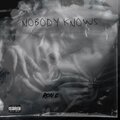 Nobody Knows (Explicit)