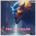 I'm A Kaiju (feat. Snoop Dogg)(Explicit)