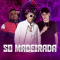 SO MADEIRADA (Explicit)