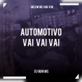 DJ Guih MS、MC GW、MC Vuk Vuk - Automotivo Vai Vai Vai (Explicit)