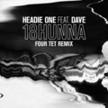 18HUNNA (Four Tet Remix|Explicit)