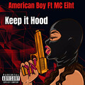 American Boy、mc eiht - Keep It Hood (Explicit)