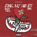 Risk My Heart (feat. DDG & Baby Rich) (Explicit)