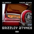 Grizzley 2Tymes (feat. Finesse2Tymes) (Explicit)