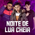 NOITE DE LUA CHEIA (Explicit)