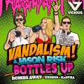 Vandalism、Jason Risk - Bottles Up