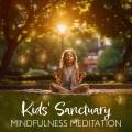 Kids' Sanctuary: Mindfulness for Kids & Their Parents, Forest Bathing Meditation Sounds