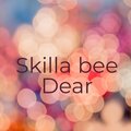 Skilla Bee - Dear