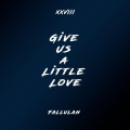 Give Us A Little Love (Remix|Explicit)