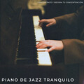 Piano De Jazz Tranquilo: Concéntrate Y Mejora Tu Concentración