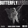 Butterfly Effect (Techno Version) (Explicit)