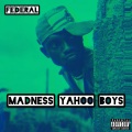 Federal - Madness Yahoo Boys