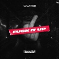 Curbi - **** It Up (Explicit)