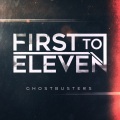 First To Eleven - Ghostbusters