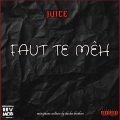 Faut te mêh (Explicit)