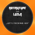 NOTMYTYPE、IGDA、Victor Rudek - Let´s Fxcking Go