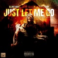 Just Let Me Go (feat. Stevie Stone & Liquid Assassin)(Explicit)