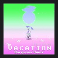 Vacation (Borgeous Remix|Explicit)