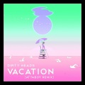 Vacation (AttaBoy Remix|Explicit)