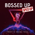 Bossed Up (feat. Young Thug)(Sped Up|Explicit)