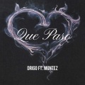 Que Paso (feat. Montez)