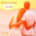 Popular Love Songs on Harp