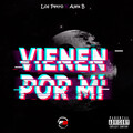 Los Petro、Alex B - Vienen Por Mi (Explicit)
