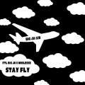 Stay Fly (feat. Noblesse)(Explicit)