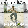Eddie F、erick sermon、Jarren Benton - This Is Hip Hop