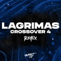 Lágrimas (Crossover #4) (Remix)