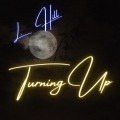L Hill - Turnin Up (2023 Remaster)