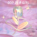 张佳轩Jacky - God Is A Girl (feat 庄心妍)