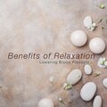Benefits of Relaxation (Lowering Blood Pressure)