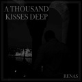 A Thousand Kisses Deep (Renas Remix)