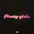 Pretty Girls (Explicit)