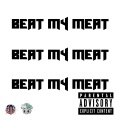 Beat My Meat (feat. Gabriel Avrett)(Explicit)