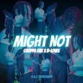 Might Not (Explicit)