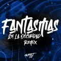 Fantasmas De La Oscuridad (Remix)