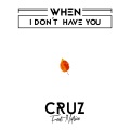 [cruz]、Nafsica - When I Don't Have You