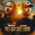 They Just Don't Know (Explicit)