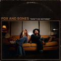 Fox and Bones - Don't Do Nothing