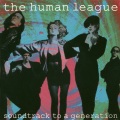 human league - Soundtrack To A Generation