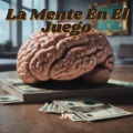 La Mente En El Juego