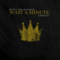 Wait A Minute (feat. Benny The Butcher) (Explicit)