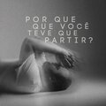 Darlen - Por que que você teve que partir?