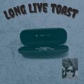 Long Live toast (Explicit)