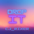 CJ_Rixer - Drop It