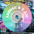 HIGHER POWER ENT.、AJC、Smudge D - PRAY (feat. Smudge D)