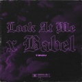 Look At Me x Babel (Explicit)